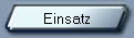 Einsatz